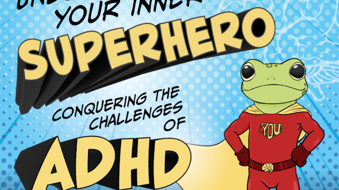 Book Jacket - 'Unlock Your Inner Superhero - Conquering the Challenges of ADHD'